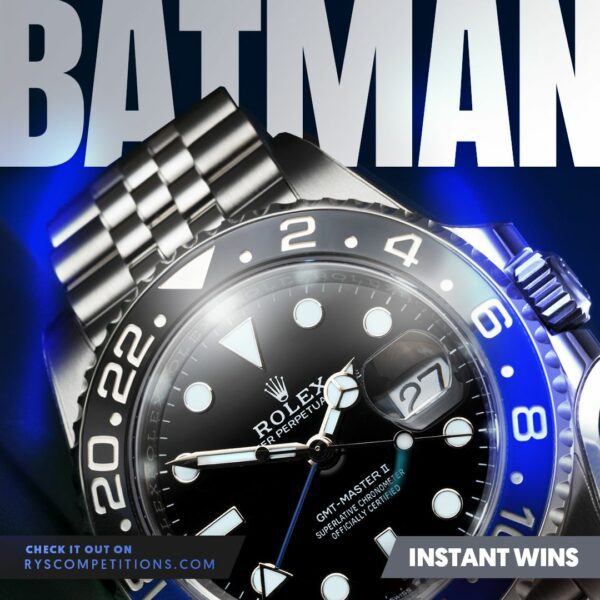 2022 ROLEX GMT MASTER II BATMAN + 500 INSTANT WIN PRIZES