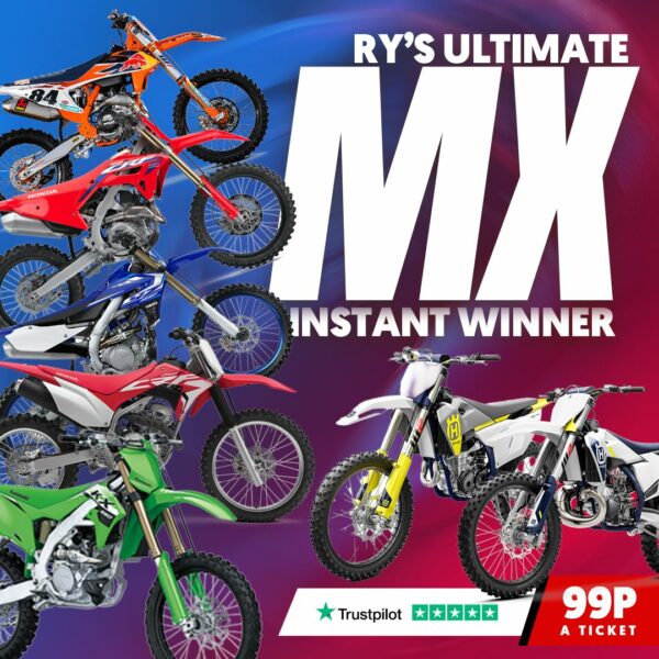 RY'S ULTIMATE MX INSTANT WIN COMPETITION - 7 BIKES TO BE WON INSTANTLY - £5,000 END PRIZE